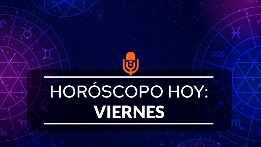 horoscopo de hoy viernes